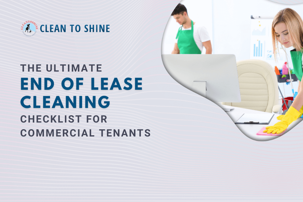 The Ultimate End of Lease Cleaning Checklist for Commercial Tenants